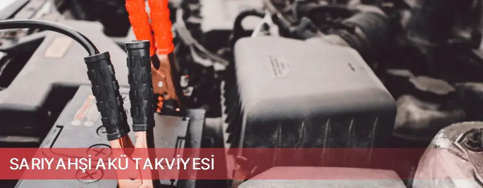 Sarıyahşi İlçemi Akü Takviyesi