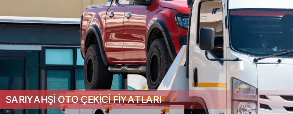 Sarıyahşi İlçemi Oto Çekici Fiyatları