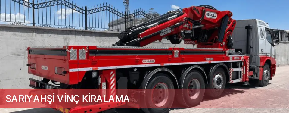 Sarıyahşi İlçemi Vinç Kiralama